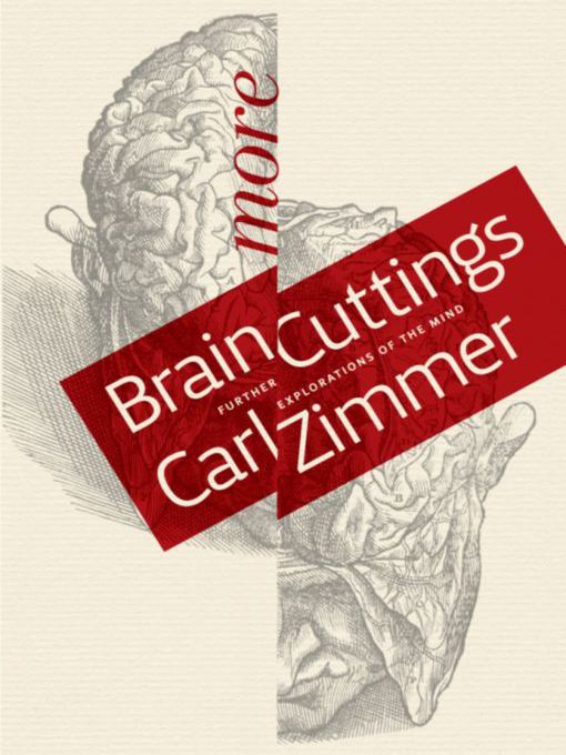 Title details for More Brain Cuttings by Carl Zimmer - Available